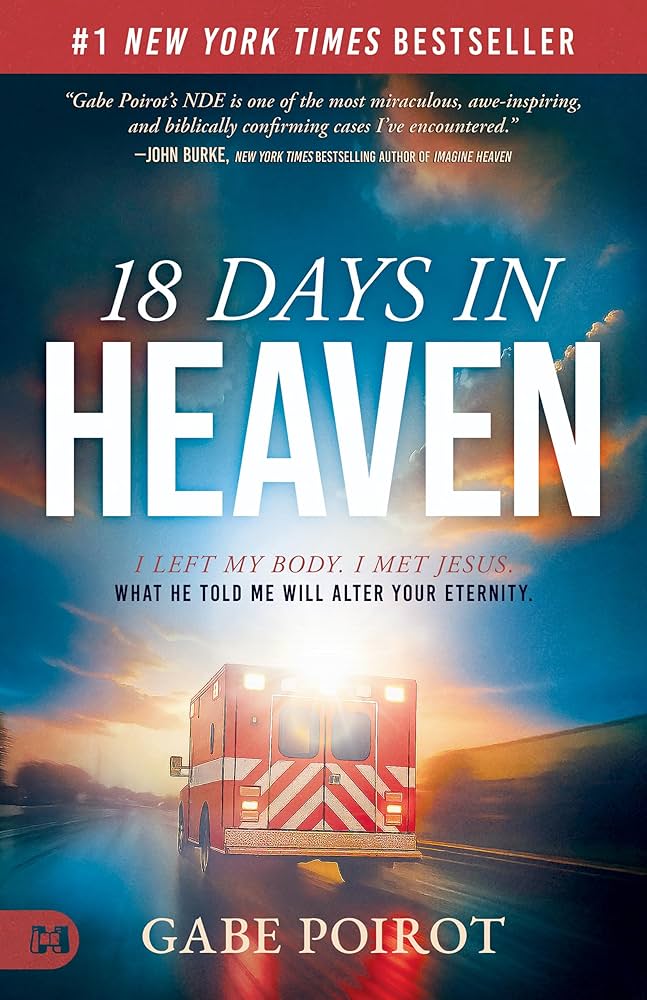 18 Days in Heaven: I Left My Body. I Met Jesus.